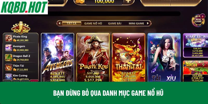 Bạn đừng bỏ qua danh mục game nổ hũ