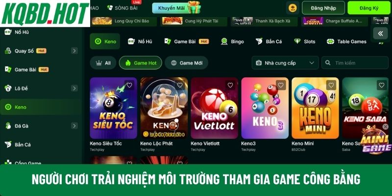 Người chơi trải nghiệm môi trường tham gia game công bằng