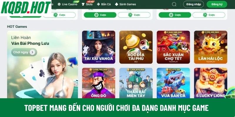 Topbet mang đến cho người chơi đa dạng danh mục game